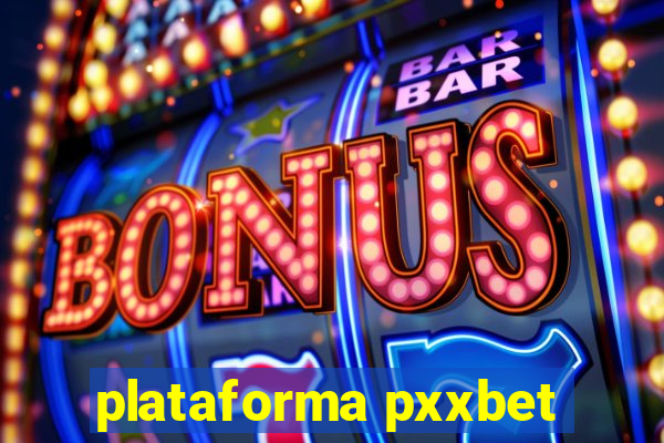 plataforma pxxbet